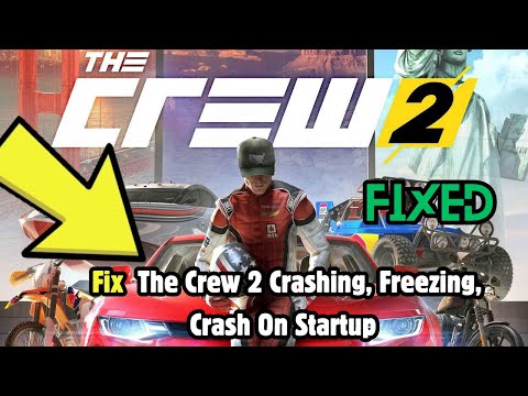 How to Fix The Crew 2 Crashing, Freezing, Crash On Startup/Crash To Desktop