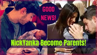 Priyanka Chopra and Nick Jonas Welcome Their First Child | NickYanka Become Parents