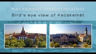 Kecskemét madártávlatból - Bird's eye view of Kecskemét