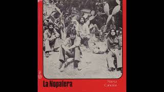 La Nopalera - Nueva Canción (México, 1976) - Álbum Completo