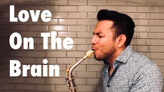 Love On The Brain (Rihanna) Saxophone Cover- Elio Sanchez