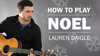 Noel (Lauren Daigle) | How To Play On Guitar