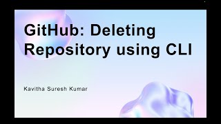GitHub: Deleting Repository using CLI