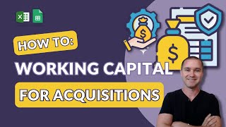 How to Calculate Net Working Capital Needed for a Small Business Acquisition