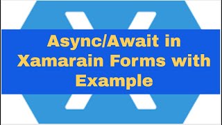 Async Await in Xamarin Forms Application