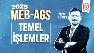 1) MEB - AGS - 30 Günde Sayısal Yetenek Kampı - Temel İşlemler - İlyas GÜNEŞ - 2025