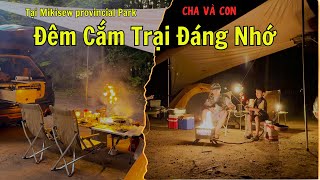 Đêm cắm trại đáng nhớ Cha \u0026 con trai trong rừng/Father \u0026 son  camping Mikisew provincial Park