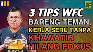 3 TIPS WFC BARENG TEMAN, KERJA SERU TANPA KHAWATIR HILANG FOKUS || E-Mindset