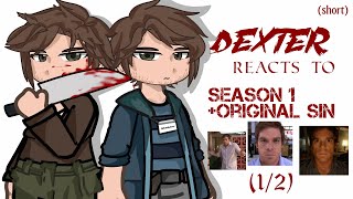 Dexter Reacts to Season 1 (+OS) | (1/2) (Short)