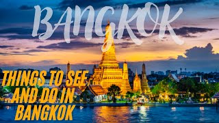 The Ultimate Guide to Things to See and Do in Bangkok