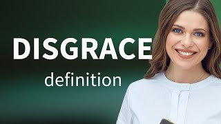 Disgrace • definition of DISGRACE