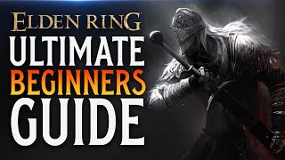 Elden Ring Ultimate Beginners Guide! (New Player Guide)