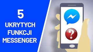 5 Ukrytych funkcji Messenger ?