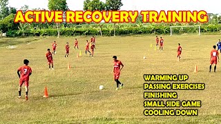 Active recovery training utk pemain sepakbola (warming up, passing exercises, finishing, ssg)