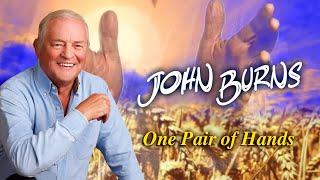 One Pair Of Hands - John Burns