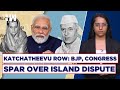 Katchatheevu Island Dispute: Here's All You Need To Know I BJP I Congress