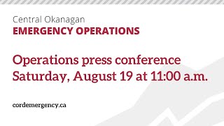 Central Okanagan Regional Emergency News Conference - August 19