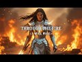 Through the Fire (I Will Rise) | Trusting God’s Strength In All Battles