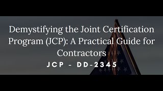 Demystifying The Joint Certification Program Jcp A Practical Guide For Contractors 20250917 191225ut