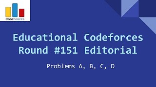 Educational Codeforces Round 151 (Div. 2) Editorial- Problems A, B, C, D