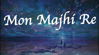 Mon Majhi Re - Lyrics Video | Boss | Jeet & Subhasree |  Arijit Singh