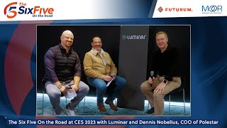 The Six Five On the Road at CES with Luminar and Dennis Nobelius, COO of Polestar