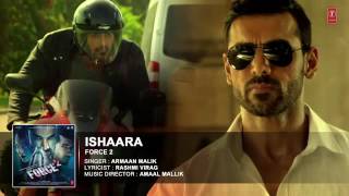 ISHAARA Full Audio Song   Force 2   Armaan Malik   John Abraham, Sonakshi Sinha   T Series