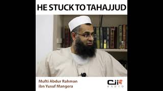 He Stuck to Tahajjud by Dr. Mufti Abdur Rahman Mangera