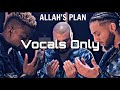 Deen Squad - Allah's Plan (God's Plan Remix) (Vocals Only)