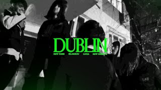 NMW Yanni x NMW Umberto - Dublin (feat. Irlandezu \u0026 Lucea) [Official Music Video]