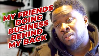 My Friends Doing Business Behind My Back - GABZ TV