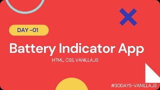 Battery Indicator App | 30 Projects in 30 Days with Vanilla JS | HTML, CSS, Javascript