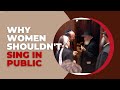 Why Women Shouldn't Sing in Public