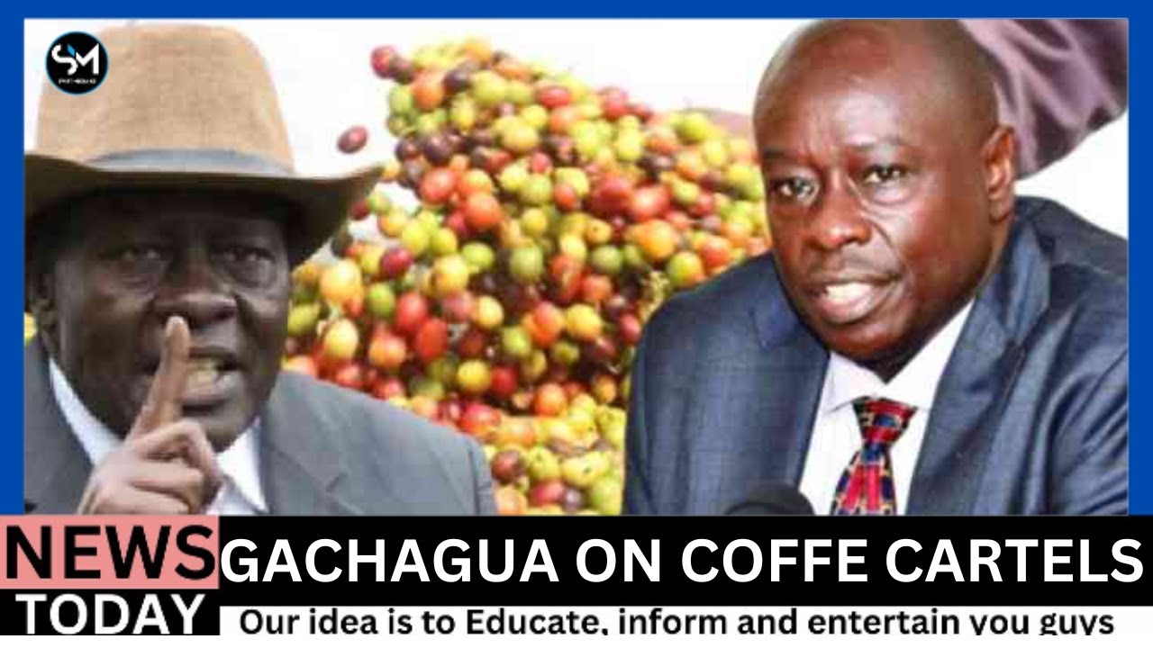 SAD NEWS! DP GACHAGUA ADMITS CARTELS HAS TAKEN OVER COFFEE MARKET AND ...