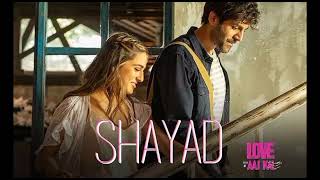 Shayad Audio Song | Arijit Singh | Love Aaj Kal | Pritam | High Quality Kartik Aaryan,SaraAli Khan