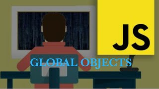 Javascript: Part 7(Global Objects)
