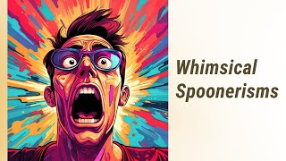 Tickling Your Tongue: The Whimsical World of Spoonerisms!