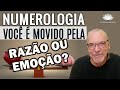 NUMEROLOGIA - VOCÊ É MOVIDO PELA RAZÃO OU EMOÇÃO?