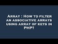 Array : How to filter an associative arrays using array of keys in PHP?