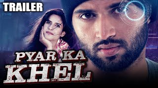 Pyar Ka Khel (2020) Official Trailer Hindi Dubbed | Vijay Devarakonda, Shivani Singh