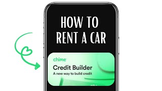 CAN YOU RENT A CAR WITH CHIME CREDIT BUILDER?