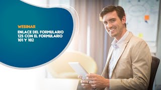 Webinar Impuesto a la Renta Enlace del formulario 125 con el formulario 101 y 102