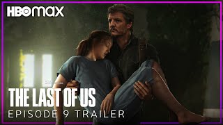 The Last of Us | EPISODE 9 'Season Finale' TRAILER | HBO Max