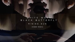 White Moth Black Butterfly - Rising Sun (remix video) (from Atone Extended Edition)