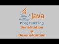 Java Tutorial - Serialization & Deserialization