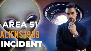"Area 51 Aliens: The 1989 mystery Incident" / Area 51 mystery
