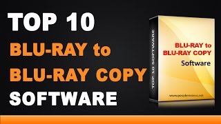Best Blu-Ray to Blu-Ray Copy Software - Top 10 List