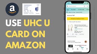 How To Use UHC UCard On Amazon