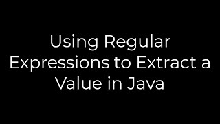 Java :Using Regular Expressions to Extract a Value in Java(5solution)