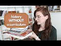 how I teach HISTORY WITHOUT a CURRICULUM & some of our favorite resources